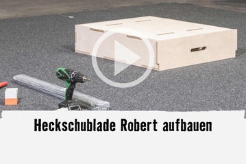 Heckschublade Robert aufbauen mit Akkuschrauber
