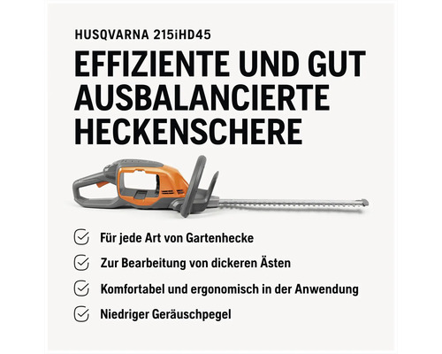 Taille-haie Husqvarna 215iHD45 pour tout type de haie de jardin, pour la taille de branches plus épaisses, confortable et ergonomique à utiliser avec un faible niveau sonore.