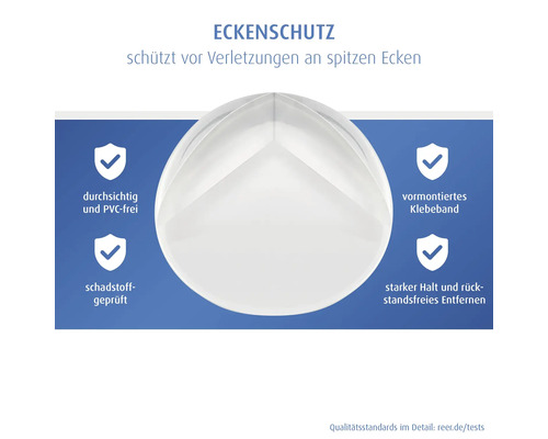 Eckenschutz, durchsichtig, frei von Polyvinylchlorid, schadstoffgeprüft, mit vormontiertem Klebeband, rückstandsfrei entfernbar.