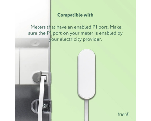 Compatible avec les compteurs dotés d''un port P1 activé. Assurez-vous que le port P1 de votre compteur est activé par votre fournisseur d''électricité.