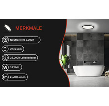 Deckenleuchte in einem Badezimmer mit den Merkmalen: neutralweißes Licht 4.000 Kelvin, ultra slim Design, 25.000 Stunden Lebensdauer, 18 Watt, 2.400 Lumen