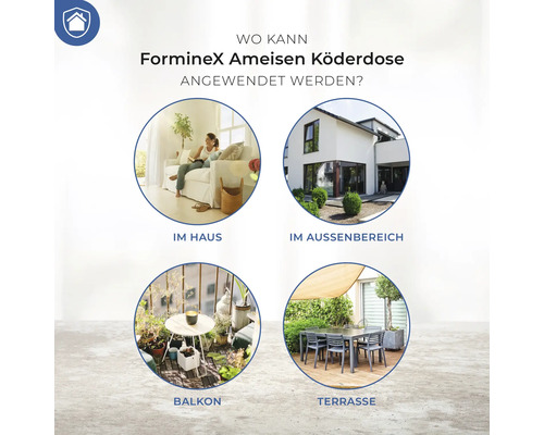 Forminex Ameisen Köderdose Anwendungsbereiche: im Haus, im Aussenbereich, auf dem Balkon und auf der Terrasse