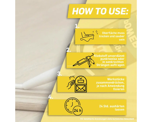 Anleitung zur Anwendung: Oberfläche reinigen, Klebstoff auftragen, Werkstücke fixieren, 24 Stunden aushärten lassen.
