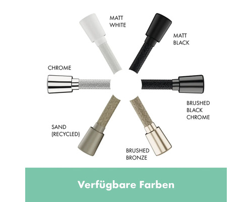 Verfügbare Farben für Brauseschläuche: Chrom, Sands, Mattweiss, Mattschwarz, Gebürstetes Bronze, Gebürstetes Schwarzchrom