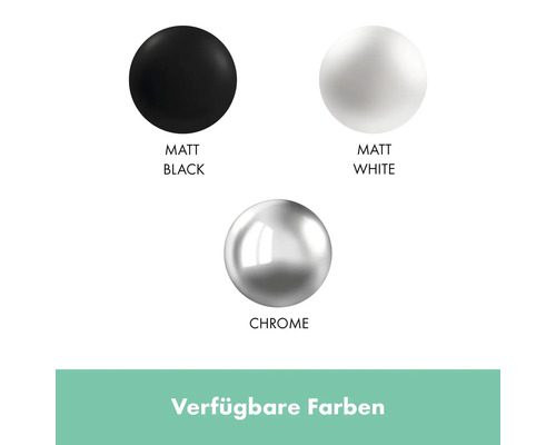 Verfügbare Farben: Matt Schwarz, Matt Weiss und Chrom