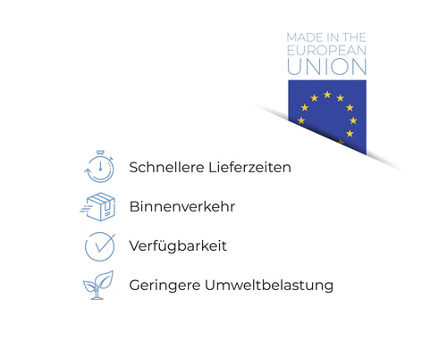 Vorteile: Hergestellt in der Europäischen Union, schnellere Lieferzeiten, Binnenverkehr, Verfügbarkeit, geringere Umweltbelastung