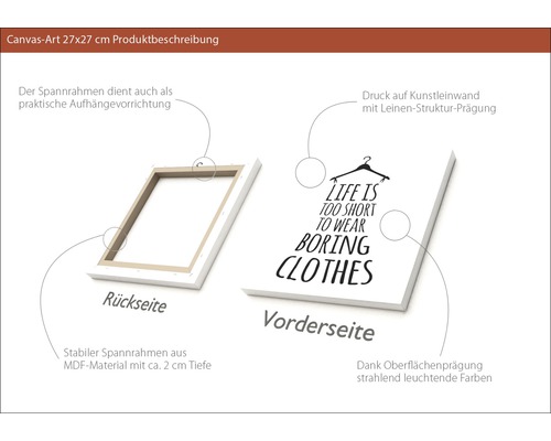 Canvasbild 27x27 Zentimeter mit Spruch Life is too short to wear boring clothes und MDF Rahmen