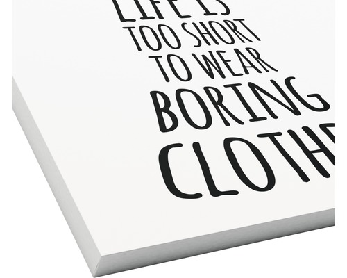 Image murale décorative avec le dicton ''La vie est trop courte pour porter des vêtements ennuyeux''