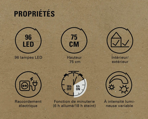 Propriétés : 96 lampes LED, hauteur 75 cm, intérieur/extérieur, raccordement électrique, fonction de minuterie (6 h allumé/18 h éteint), intensité lumineuse variable