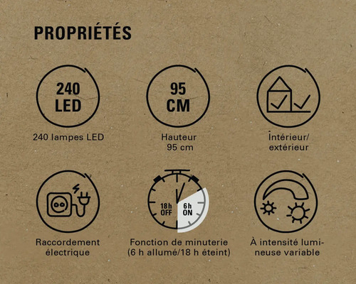 Propriétés du produit : 240 LED, hauteur de 95 cm, intérieur/extérieur, raccordement électrique, fonction de minuterie (6 h allumé/18 h éteint), intensité lumineuse variable