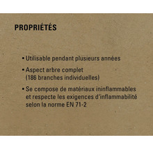 Propriétés : Utilisable pendant plusieurs années, aspect arbre complet (186 branches individuelles), se compose de matériaux ininflammables et respecte les exigences d’inflammabilité selon la norme EN 71-2