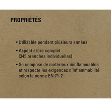 Propriétés du produit: Utilisable pendant plusieurs années, aspect arbre complet, se compose de matériaux ininflammables et respecte les exigences d'inflammabilité selon la norme EN 71-2.