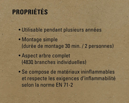 Propriétés : utilisable pendant plusieurs années, montage simple, aspect arbre complet, se compose de matériaux ininflammables et respecte les exigences d'inflammabilité selon la norme EN 71-2