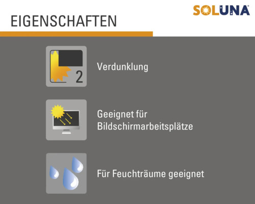 Soluna Produkteigenschaften: Verdunklung Stufe 2, geeignet für Bildschirmarbeitsplätze und für Feuchträume geeignet