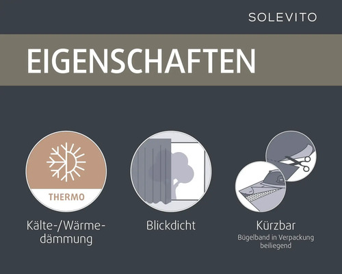 SoleVito Produkteigenschaften: Wärme- beziehungsweise Kälteisolierung, Verdunkelung, individuelle Kürzbarkeit
