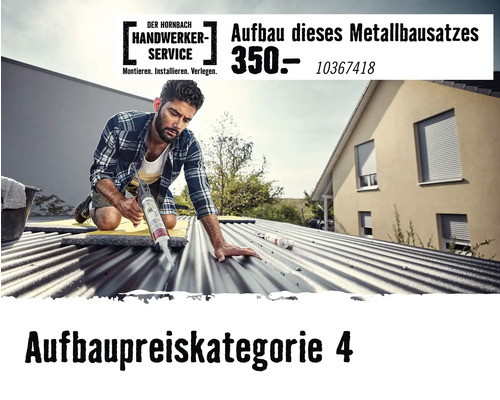 Handwerker dichtet Wellblechdach ab. Hornbach Handwerker-Service Logo. Montage eines Metallbausatzes in Aufbaupreiskategorie 4.