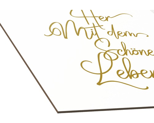 Panneau décoratif avec le texte ''Hier mit dem schönen Leben''.