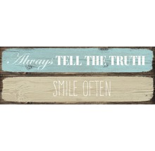 "Panneau décoratif en bois avec la devise ""Always tell the truth, smile often"""