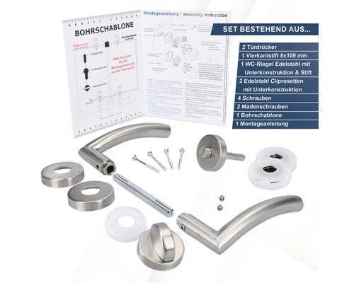 Set bestehend aus zwei Türdrückern, Vierkantstift, WC Riegel, Edelstahl Cliprosetten, Schrauben, Madenschrauben, Bohrschablone und Montageanleitung