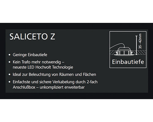 Saliceto Z LED Einbaustrahler Produktmerkmale: geringe Einbautiefe, kein Trafo notwendig, einfache Verkabelung
