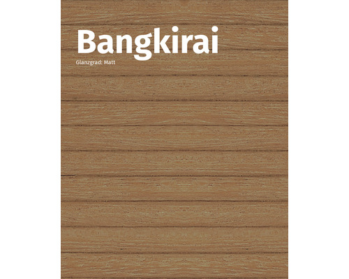Bangkirai Holz mit matter Oberfläche