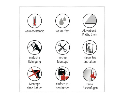 Piktogramme mit Produkteigenschaften: hitzebeständig, wasserfest, Aluminiumverbundplatte 2 Millimeter, einfache Reinigung, einfache Montage, Klebeset enthalten, Montage ohne Bohren, einfach zu bearbeiten, keine Fliesenfugen