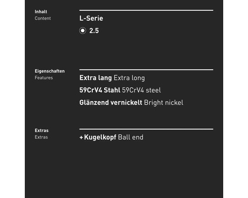 Informationen zum Inhalt, zur L-Serie 2.5, den Eigenschaften extra lang, 59CrV4 Stahl, glänzend vernickelt, Extras und Kugelkopf.