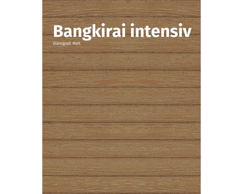 Bangkirai Intensif, niveau de brillance: Mat