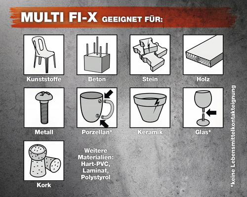 Multi Fix X convient pour les plastiques, le béton, la pierre, le bois, le métal, la porcelaine, la céramique, le verre et le liège. Autres matériaux : PVC rigide, stratifié, polystyrène. Ne convient pas au contact alimentaire.