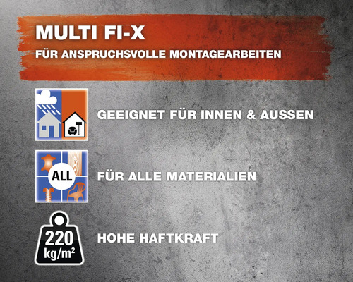Propriétés Multi Fi-X: Convient pour l''intérieur et l''extérieur, pour tous les matériaux, forte adhérence de 220 kilogrammes par mètre carré.