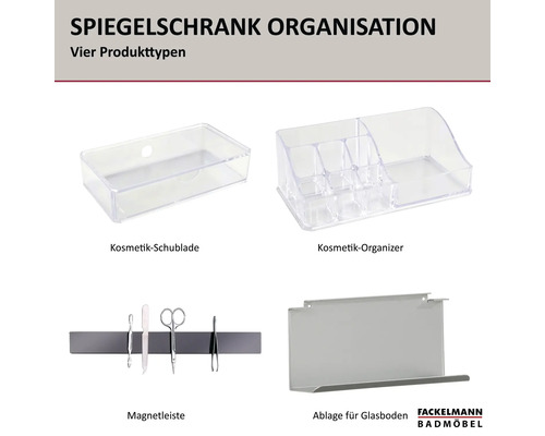 Zubehör für Spiegelschränke: Kosmetik-Schublade, Kosmetik-Organizer, Magnetleiste und Ablage für Glasböden. Fackelmann Badmöbel Logo.