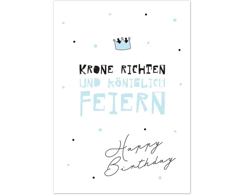 Grusskarte mit der Aufschrift Krone richten und königlich feiern zum Geburtstag