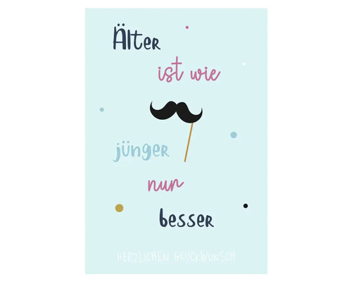 Carte de vœux Happy Days Älter ist wie jünger nur besser 12,5x17,5 cm