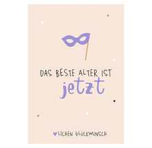 Grußkarte mit der Aufschrift Das beste Alter ist jetzt
