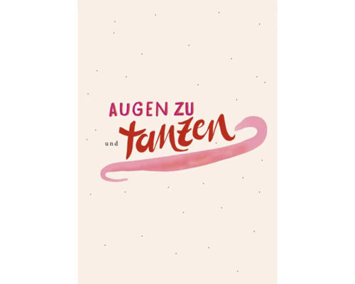 Illustration mit dem Text Augen zu und tanzen