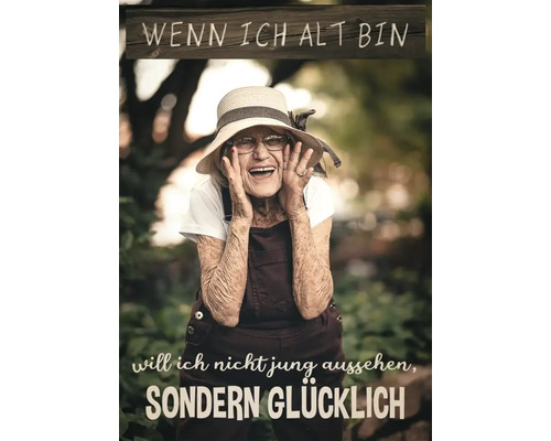 Postkarte Wenn ich alt bin will ich glücklich aussehen 10,5x14,8 cm