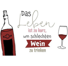 Illustration mit einer Weinflasche, einem Weinglas und dem Spruch: Das Leben ist zu kurz, um schlechten Wein zu trinken