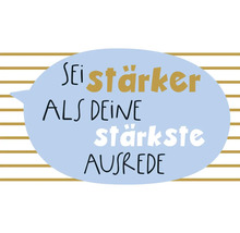 Motivationsspruch Sei stärker als deine stärkste Ausrede