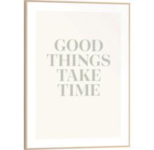 Image encadrée avec l''inscription : Les bonnes choses prennent du temps