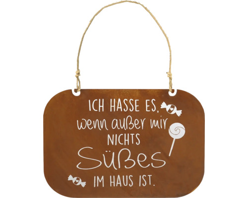 Dekoanhänger Badeko Tafel Süßes Stahl rost Dekoratives Schild mit der Aufschrift: Ich hasse es, wenn außer mir nichts Süßes im Haus ist.