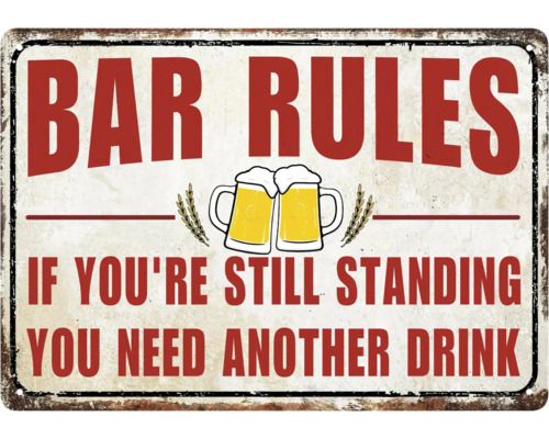 Blechschild Bar Rules 20x14 cm Bar Regeln Metallschild mit der Aufschrift: Wenn du noch stehst, brauchst du noch einen Drink.