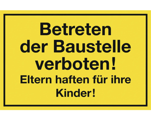 Bauschild: Betreten der Baustelle verboten, Eltern haften für ihre Kinder