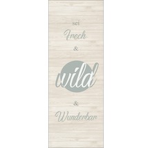 Dekorationstafel mit dem Spruch sei frech und wild und wunderbar