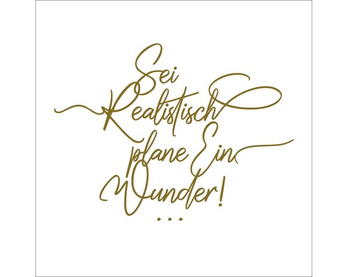 Lettrage Soyez réaliste, planifiez un miracle!