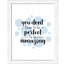 Impression d''art encadrée avec la citation : Vous n''avez pas besoin d''être parfait pour être incroyable