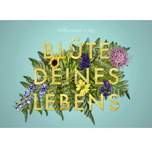 Willkommen in der Blüte deines Lebens Schriftzug mit Blumen und Blättern