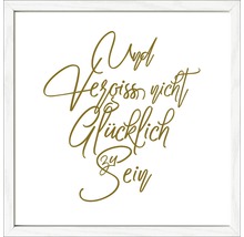 Gerahmtes Bild Glücklich Sein 33x33 cm