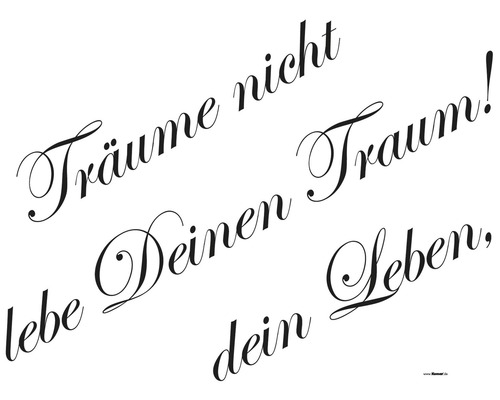Wandtattoo mit dem Schriftzug Träume nicht deinen Traum, lebe deinen Traum!