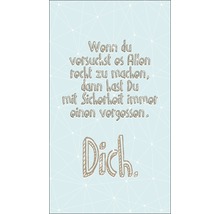 Dekoratives Poster mit dem Spruch: Wenn du versuchst es Allen recht zu machen, dann hast Du mit Sicherheit immer einen vergessen. Dich.