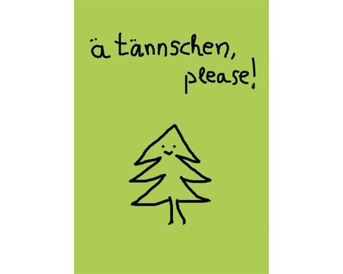 Weihnachtspostkarte Ä Tännschen, please! 10,5x14,8 cm